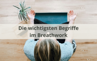 Das Breathwork Lexikon für die wichtigsten Begriffe rund um Breathwork