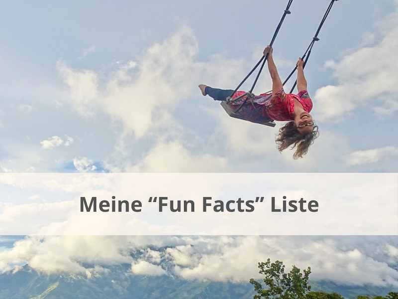 Meine Fun Facts Liste Meine Fun Facts Liste