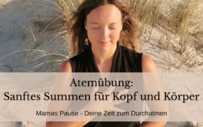 Sanftes Summen für Kopf und Körper (#6)